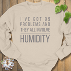 Sand / S I've Got 99 Problems Sweatshirt Sweatshirt