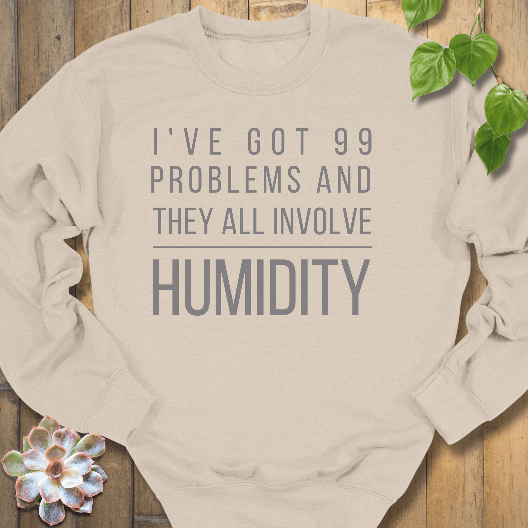 Sand / S I've Got 99 Problems Sweatshirt Sweatshirt