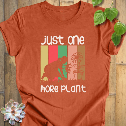 Heather Clay / XS Just One More Plant T-shirt T-Shirt