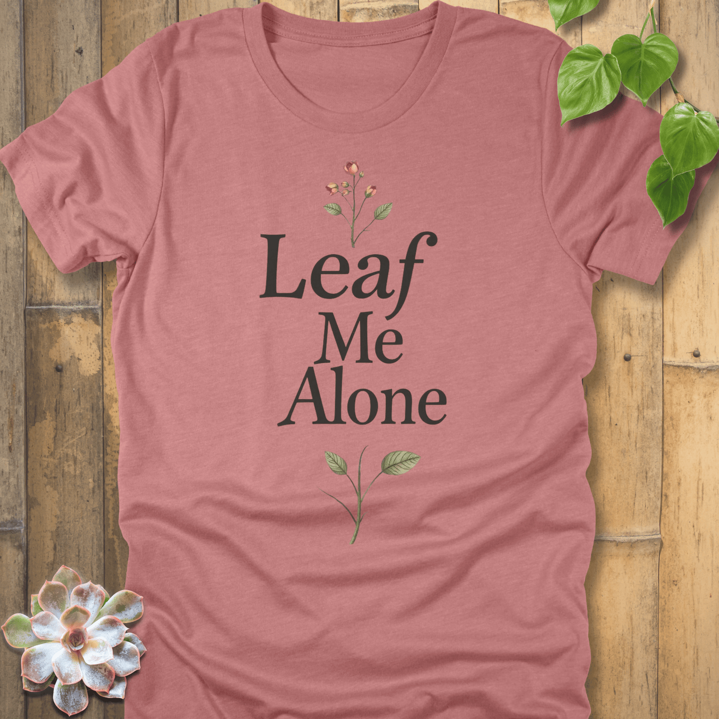 Heather Mauve / S Leaf Me Alone T-Shirt T-Shirt