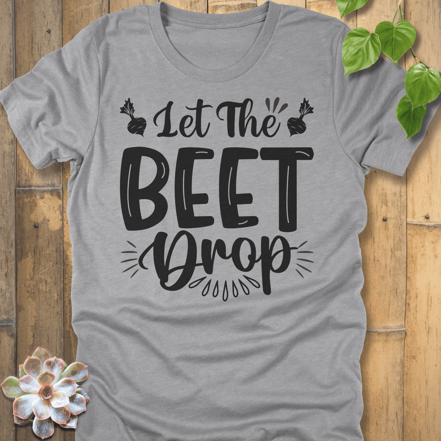 Athletic Heather / S Let The Beet Drop T-Shirt T-Shirt