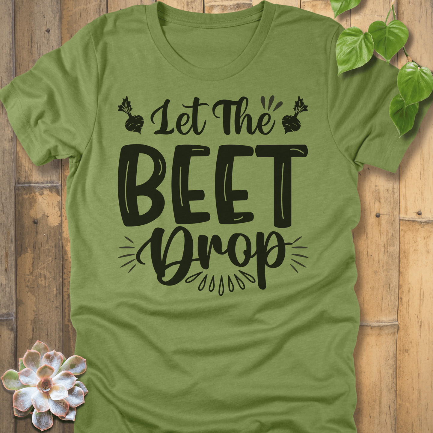 Heather Green / S Let The Beet Drop T-Shirt T-Shirt