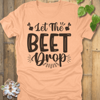 Heather Peach / S Let The Beet Drop T-Shirt T-Shirt