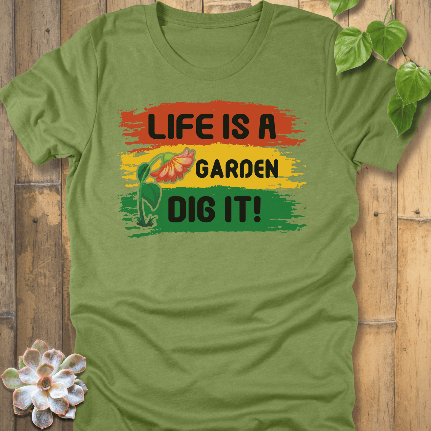 Heather Green / S Life Is A Garden Dig It T-Shirt T-Shirt