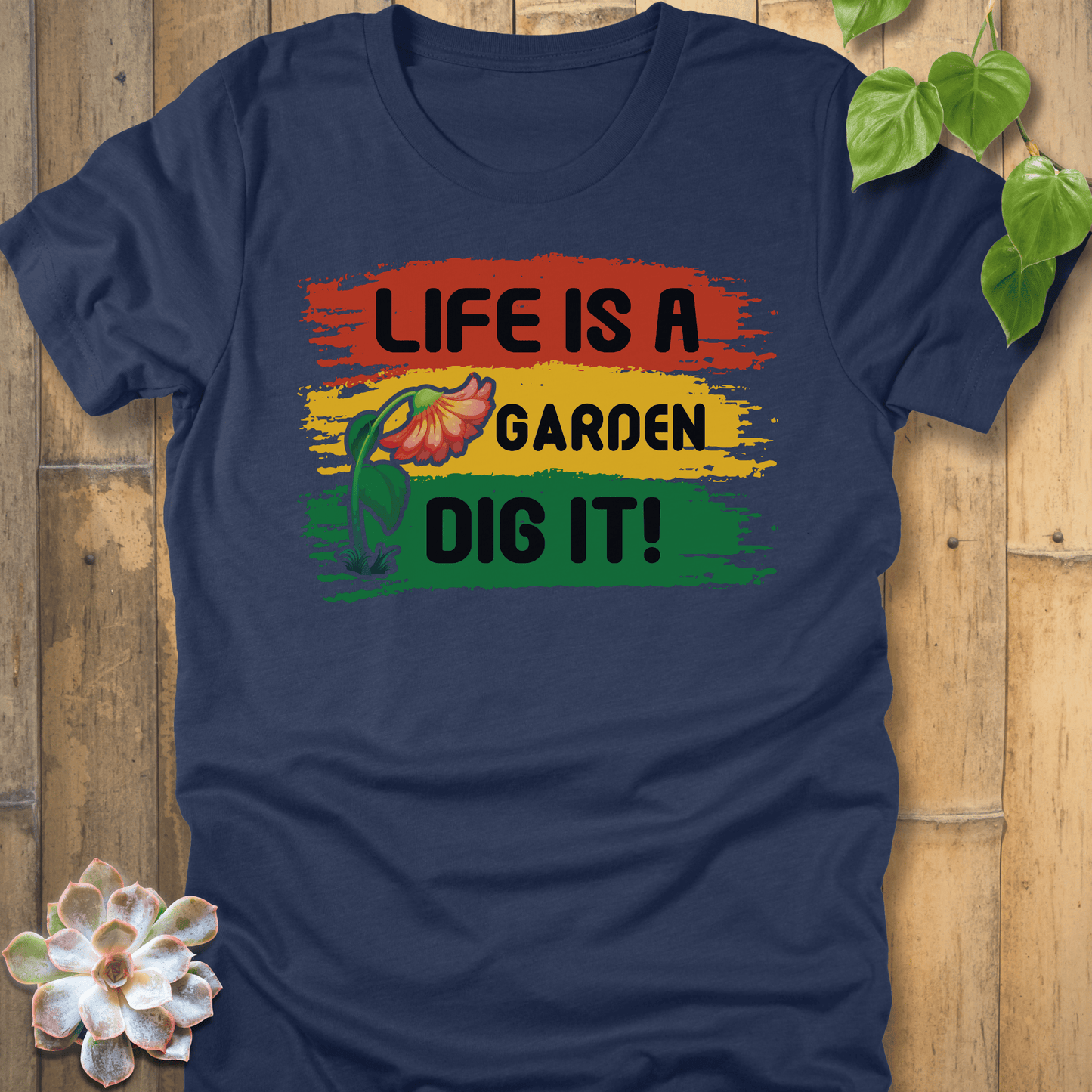 Heather Navy / S Life Is A Garden Dig It T-Shirt T-Shirt