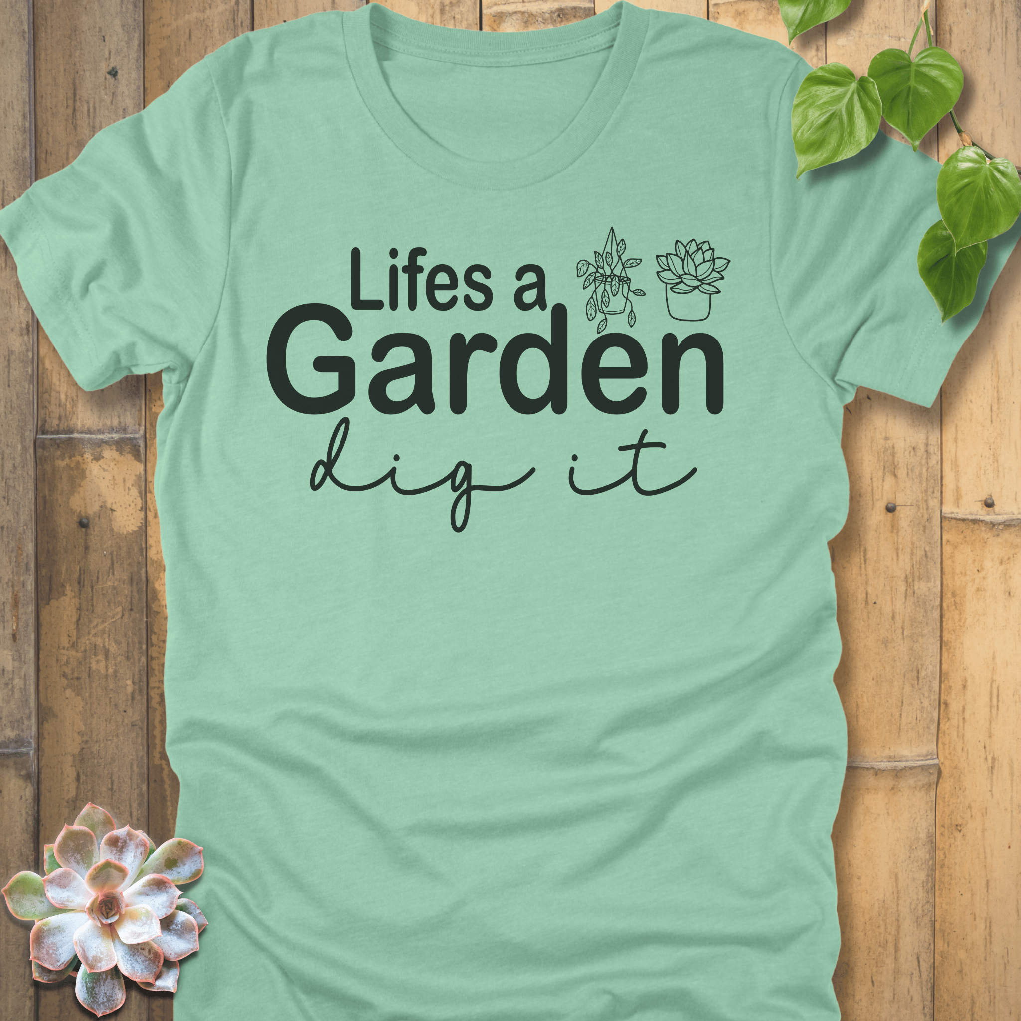 Heather Mint / S Lifes A Garden T-Shirt T-Shirt