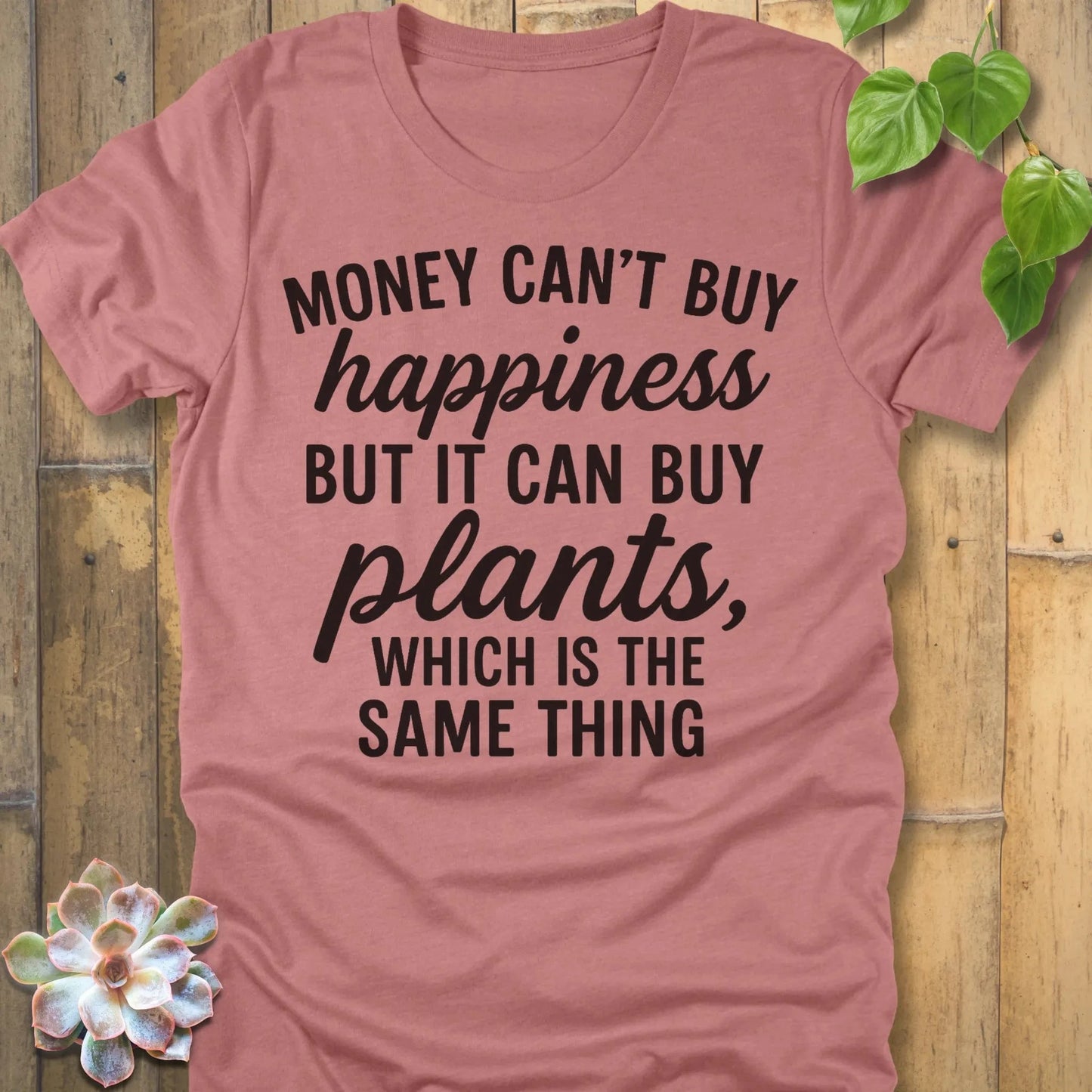 Heather Mauve / S Money Can't Buy Happiness T-Shirt T-Shirt