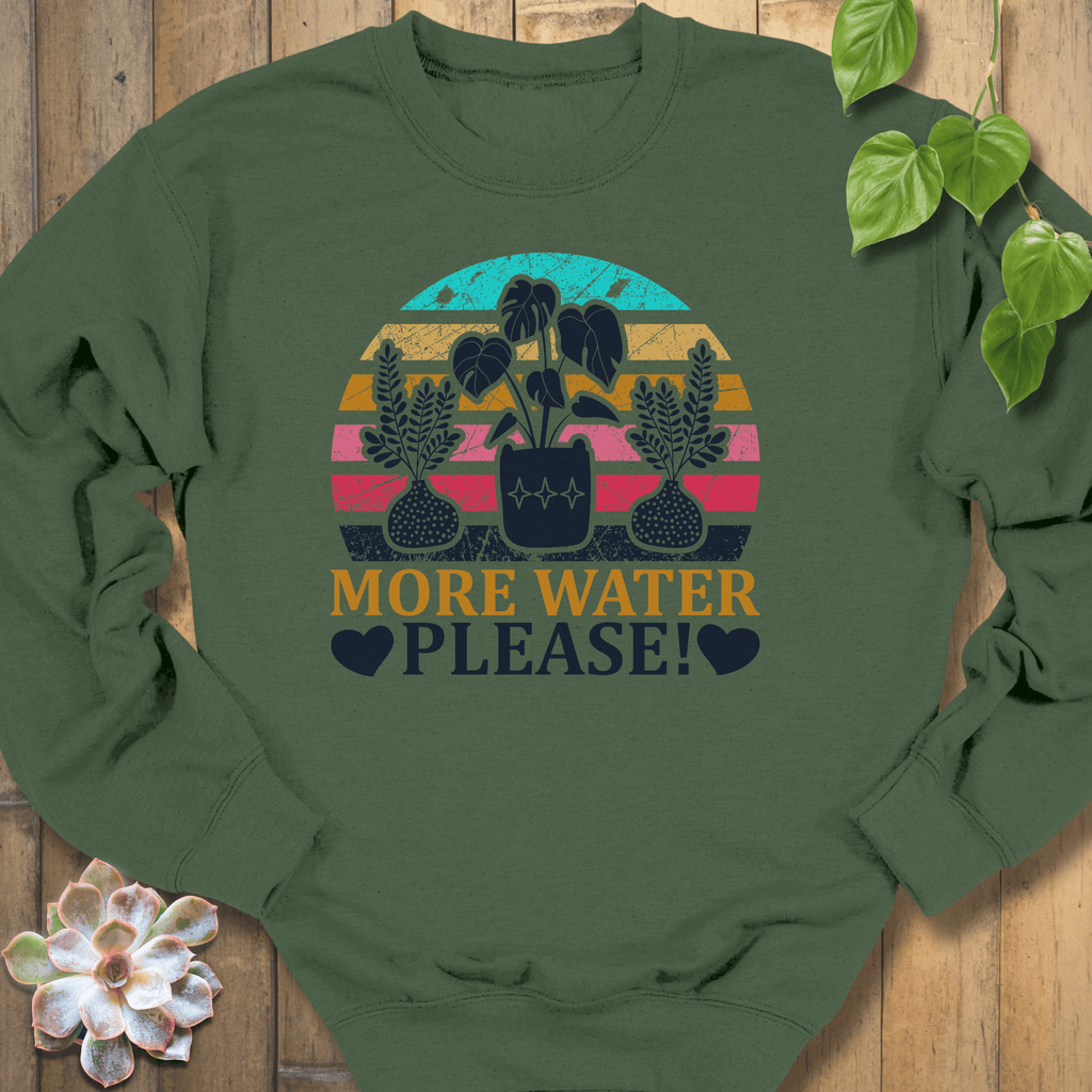 Military Green / S More Water Please Sweatshirt Sweatshirt