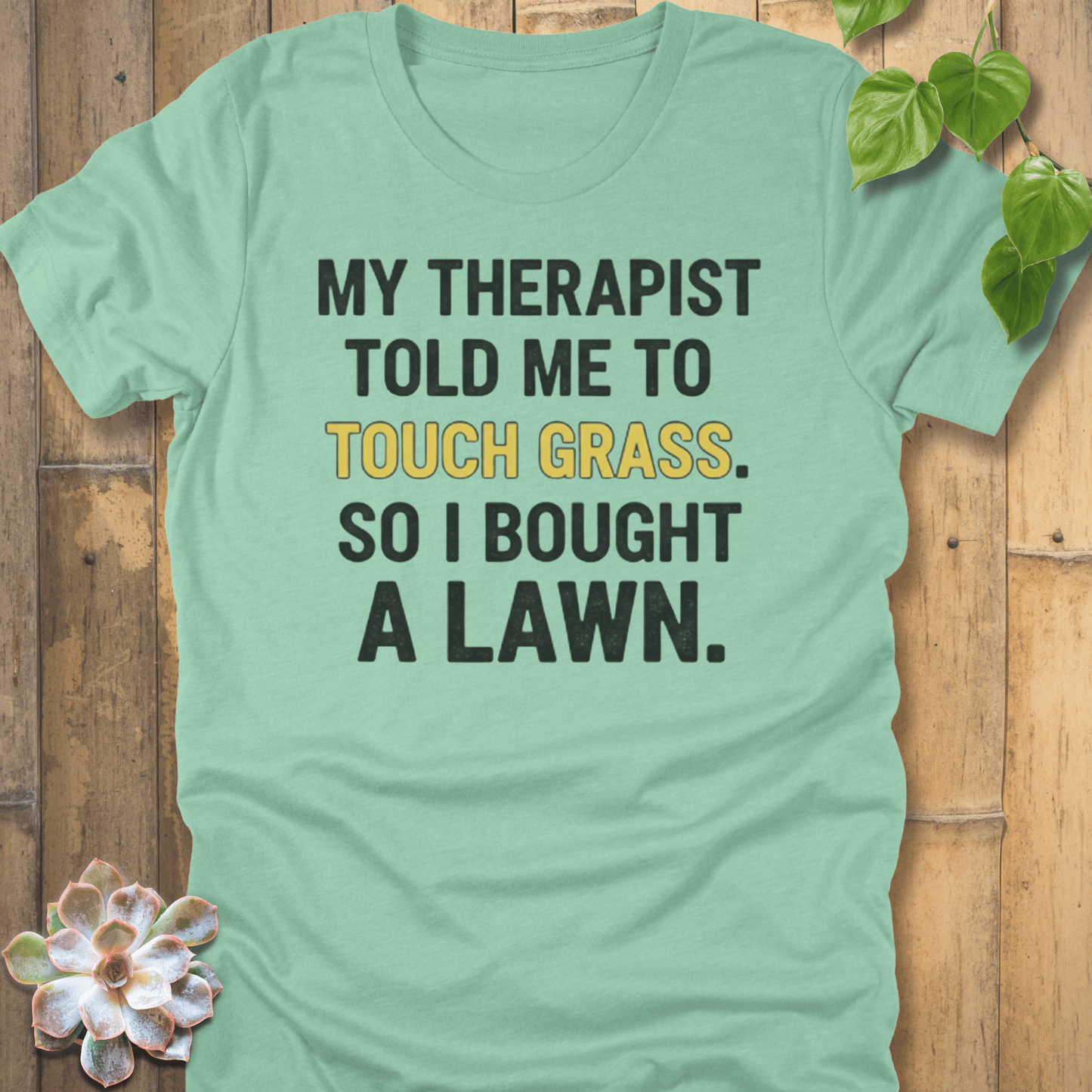 Heather Mint / S My Therapist T-shirt T-Shirt