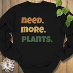 Black / S Need More Plants Sweatshirt Sweatshirt