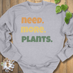 Sport Grey / S Need More Plants Sweatshirt Sweatshirt
