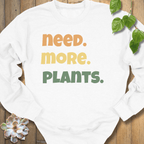 White / S Need More Plants Sweatshirt Sweatshirt