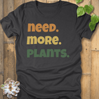 Dark Grey Heather / S Need More Plants T-shirt T-Shirt