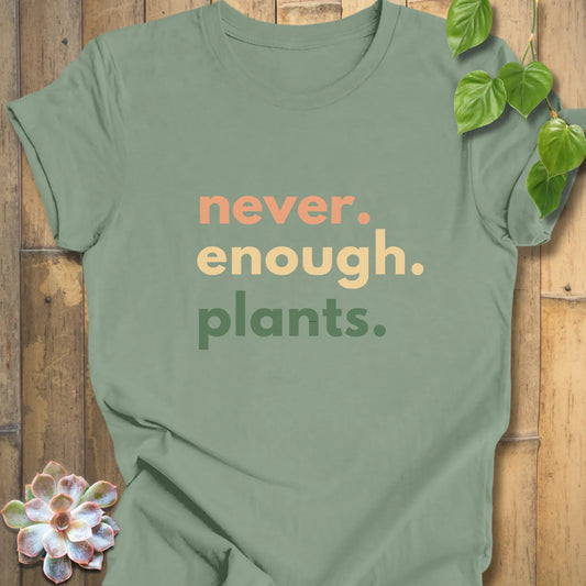 Sage / XS Never Enough Plants T-Shirt T-Shirt