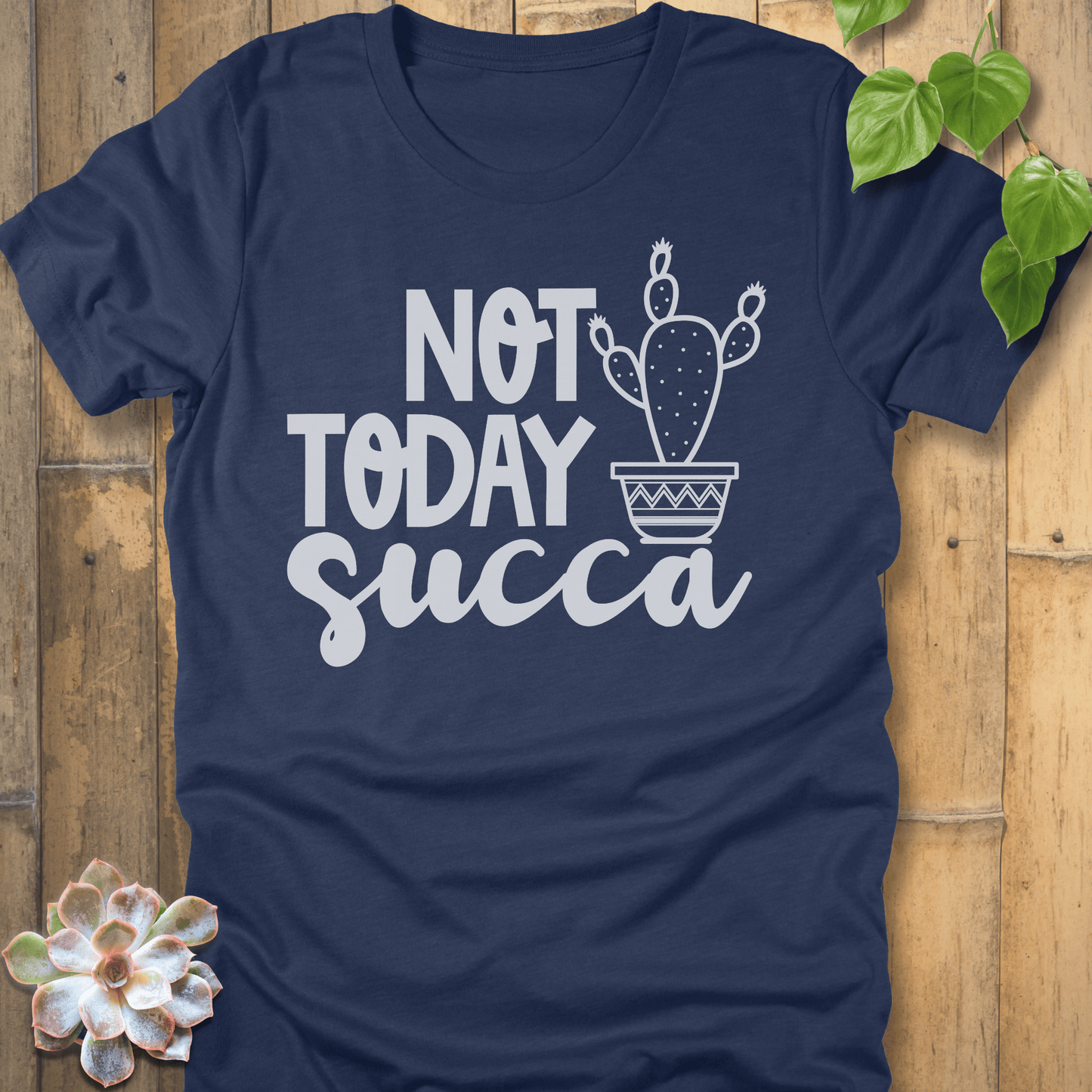 Heather Navy / S Not Today Succa - Cactus T-Shirt T-Shirt