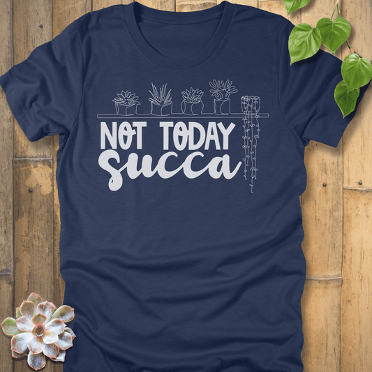 Heather Navy / S Not Today Succa - Plants T-shirt T-Shirt