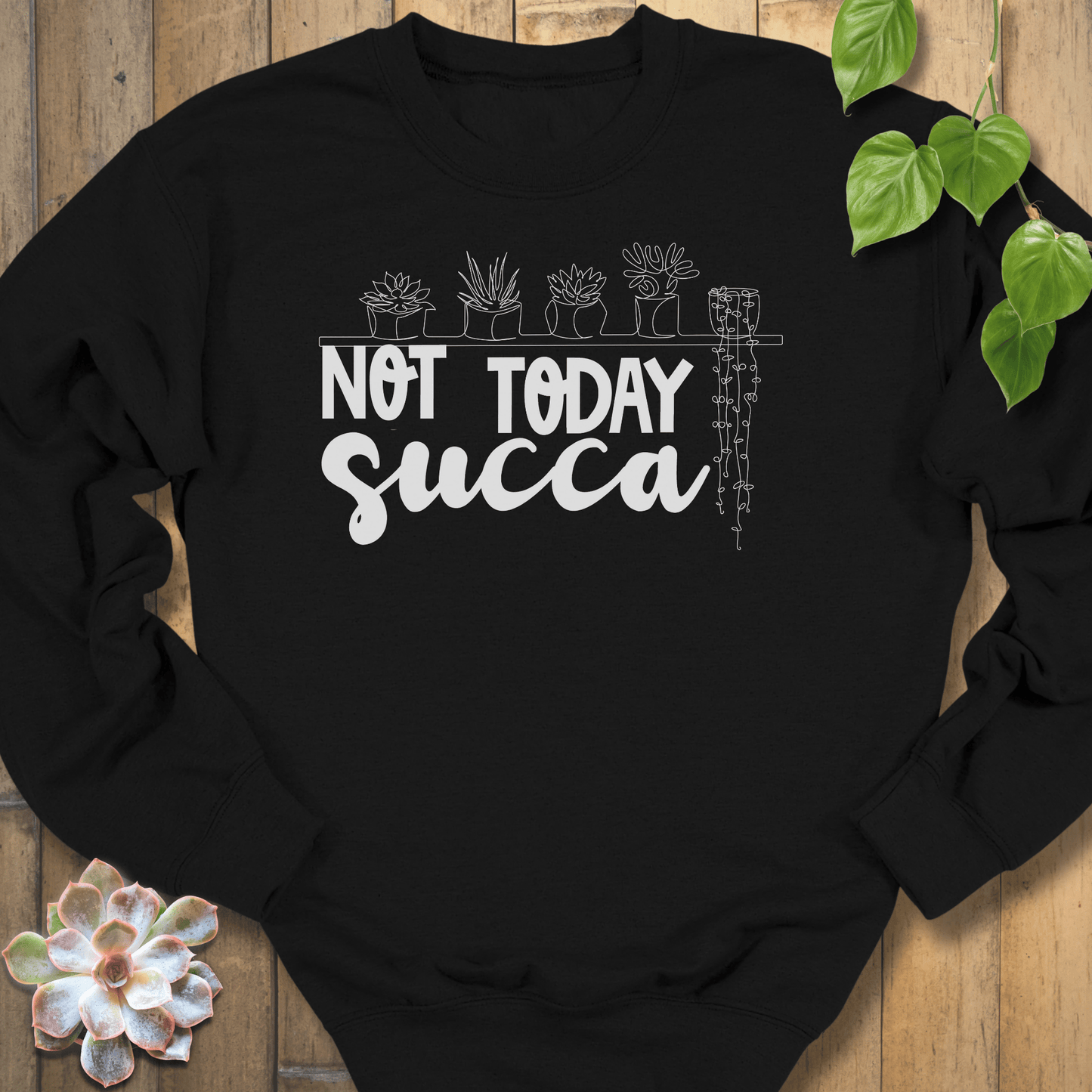 Black / S Not Today Succa Sweatshirt Sweatshirt
