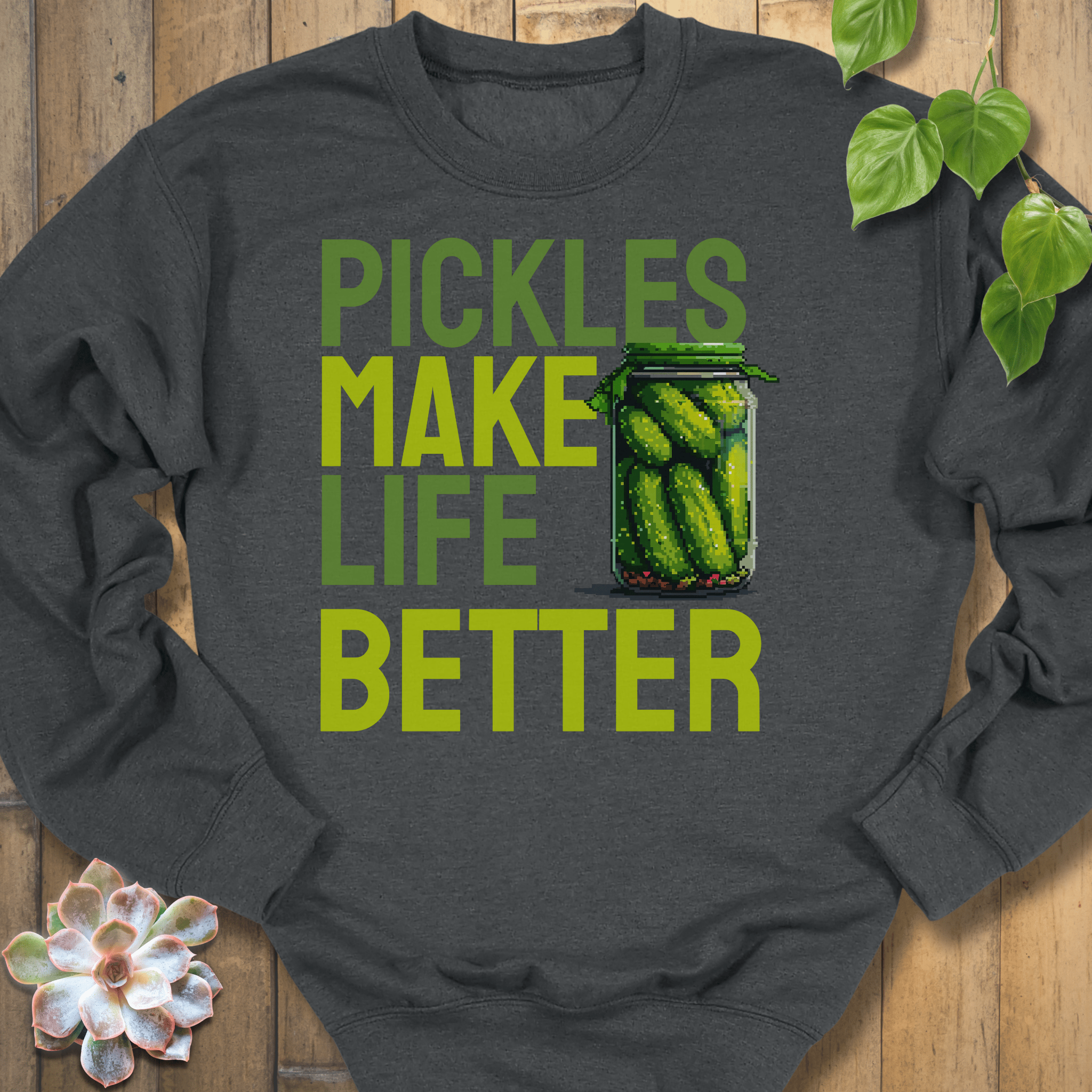 Dark Heather / S Pickles Make Life Better Sweatshirt Sweatshirt
