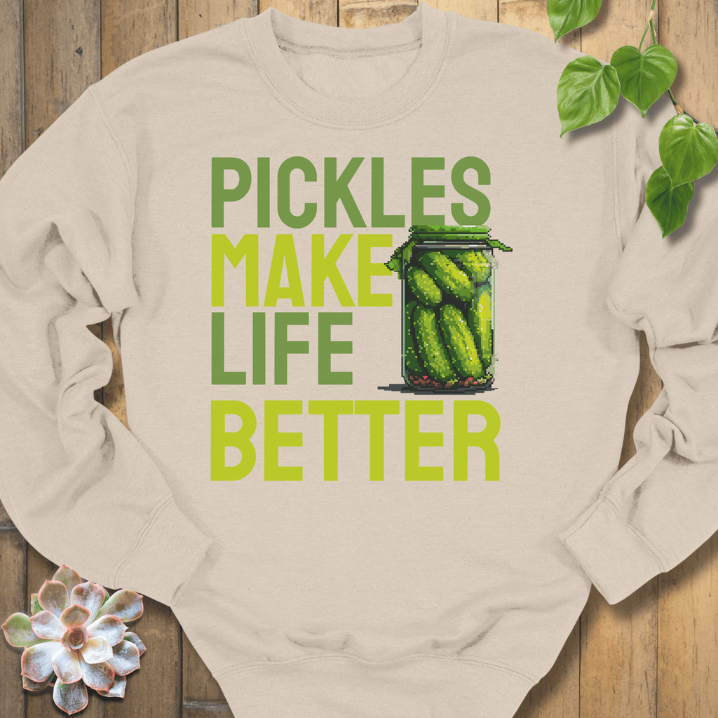 Sand / S Pickles Make Life Better Sweatshirt Sweatshirt