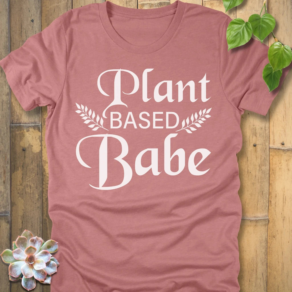 Heather Mauve / S Plant Based Babe T-Shirt T-Shirt