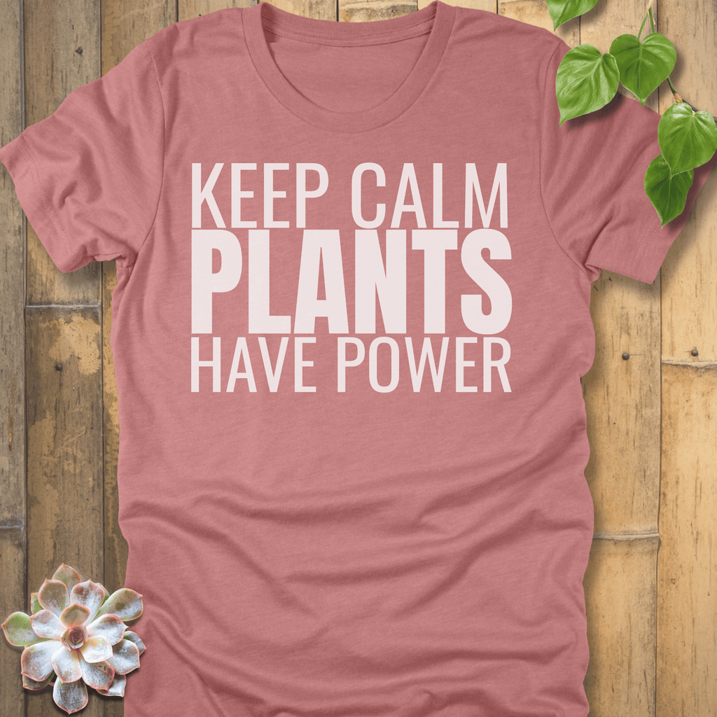 Heather Mauve / S Plants Have Power T-Shirt T-Shirt
