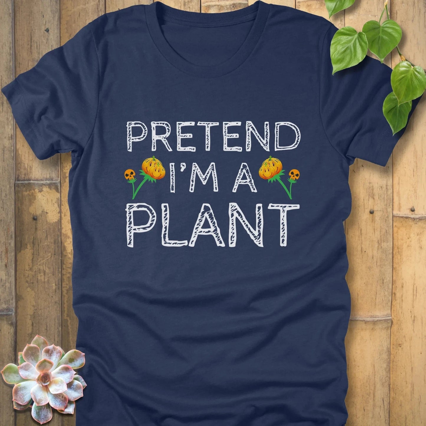 Heather Navy / S Pretend I'm A Plant T-Shirt T-Shirt