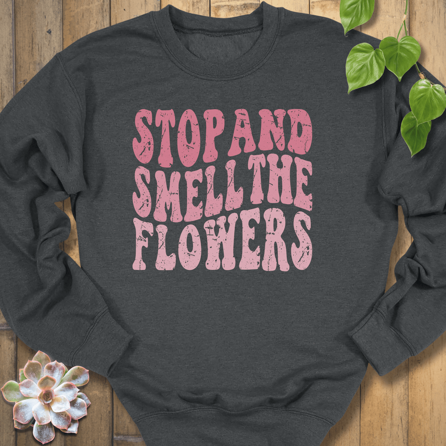 Dark Heather / S Smell The Flowers Sweatshirt Sweatshirt