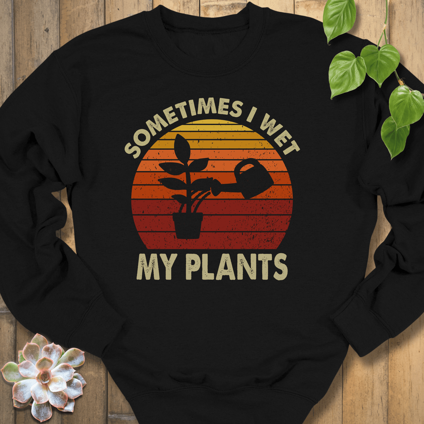 Black / S Sometimes I Wet My Plants Sweatshirt Sweatshirt