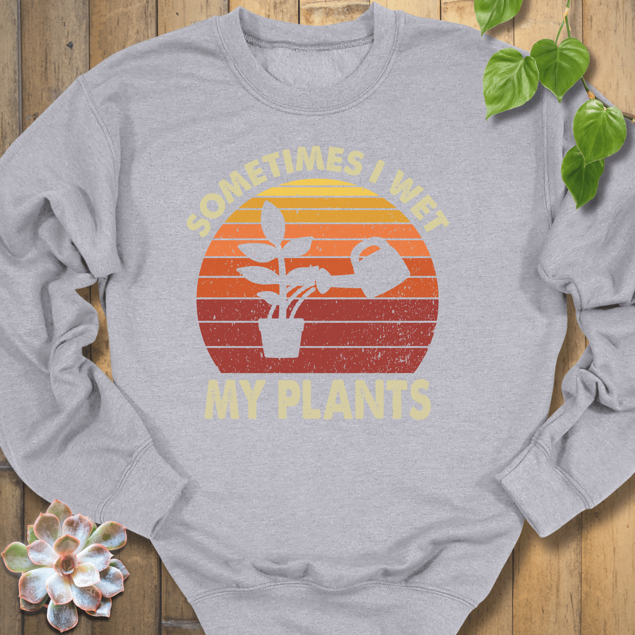 Sport Grey / S Sometimes I Wet My Plants Sweatshirt Sweatshirt