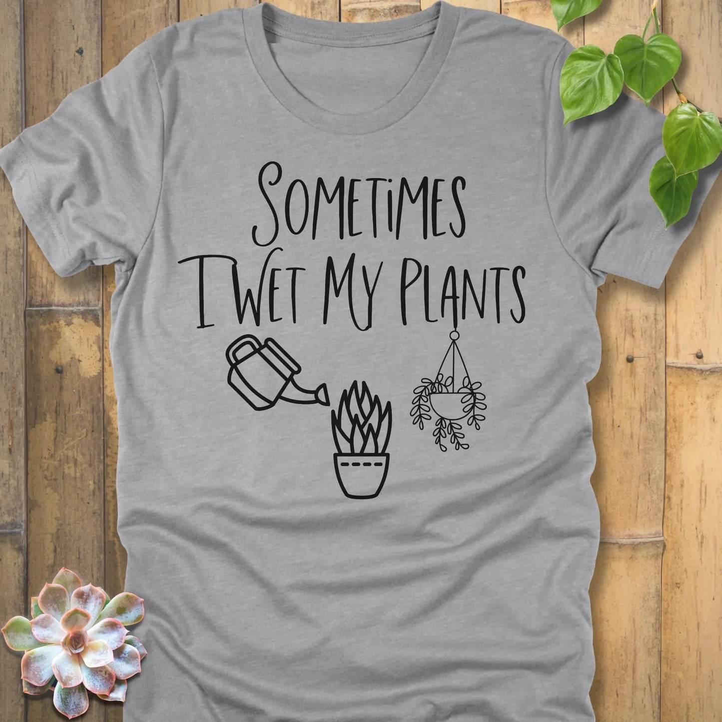 Athletic Heather / S Sometimes I Wet My Plants T-Shirt T-Shirt