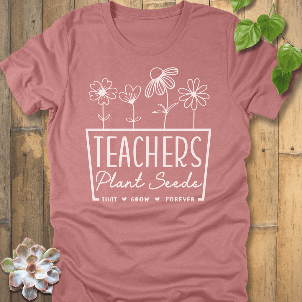 Heather Mauve / S Teachers Plant Seeds T-shirt T-Shirt