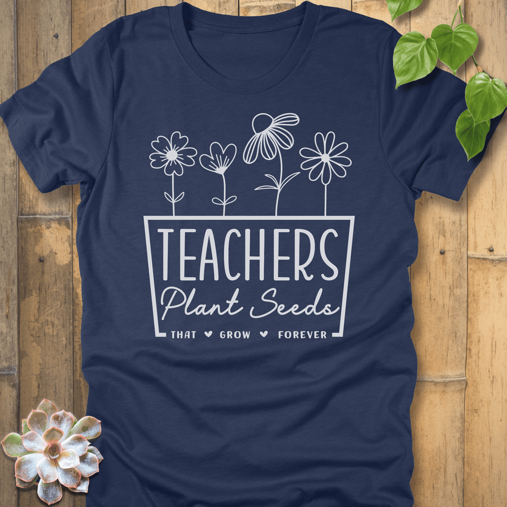 Heather Navy / S Teachers Plant Seeds T-shirt T-Shirt
