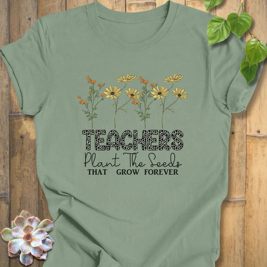 Sage / XS Teachers Plant The Seeds T-shirt T-Shirt