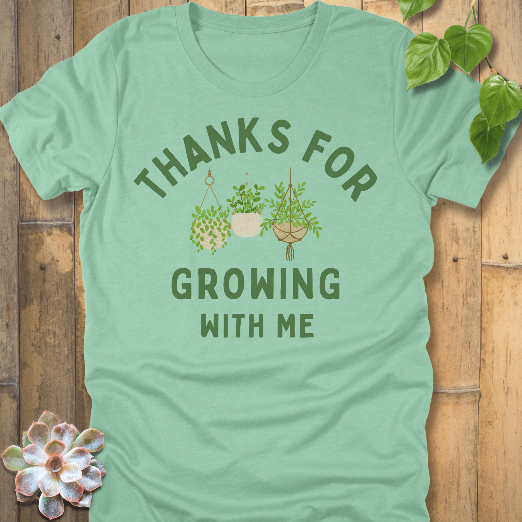 Heather Mint / S Thanks For Growing T-Shirt T-Shirt