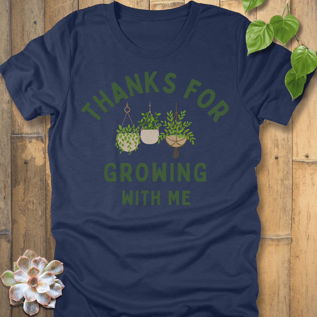 Heather Navy / S Thanks For Growing T-Shirt T-Shirt
