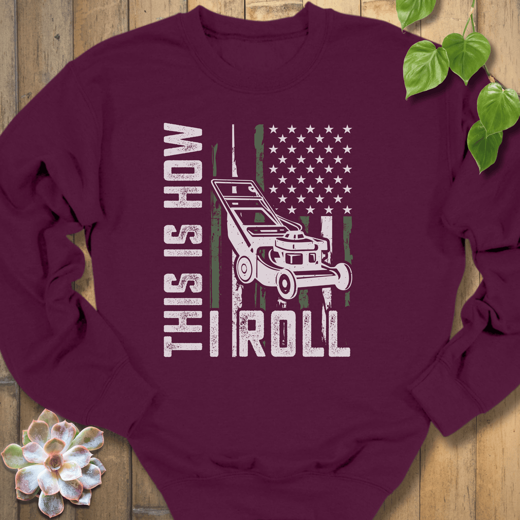 Maroon / S This Is How I Roll Sweatshirt Sweatshirt