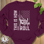 Maroon / S This Is How I Roll Sweatshirt Sweatshirt