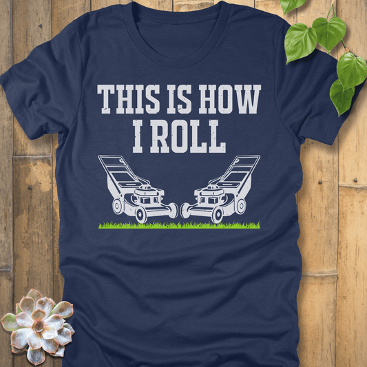 Heather Navy / S This Is How I Roll T-Shirt T-Shirt