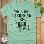 Heather Mint / S This Is My Gardening T-Shirt T-Shirt