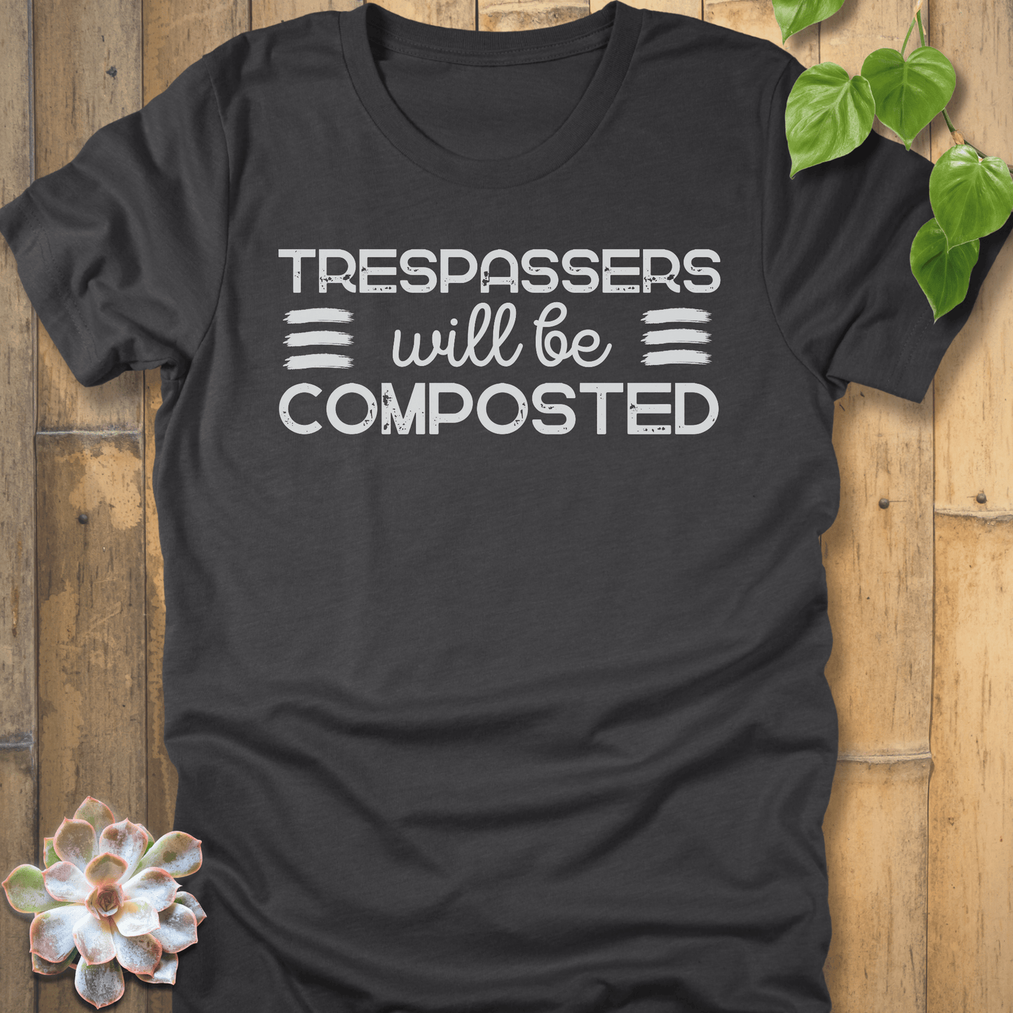 Dark Grey Heather / S Trespassers Will Be Composted  T-Shirt T-Shirt