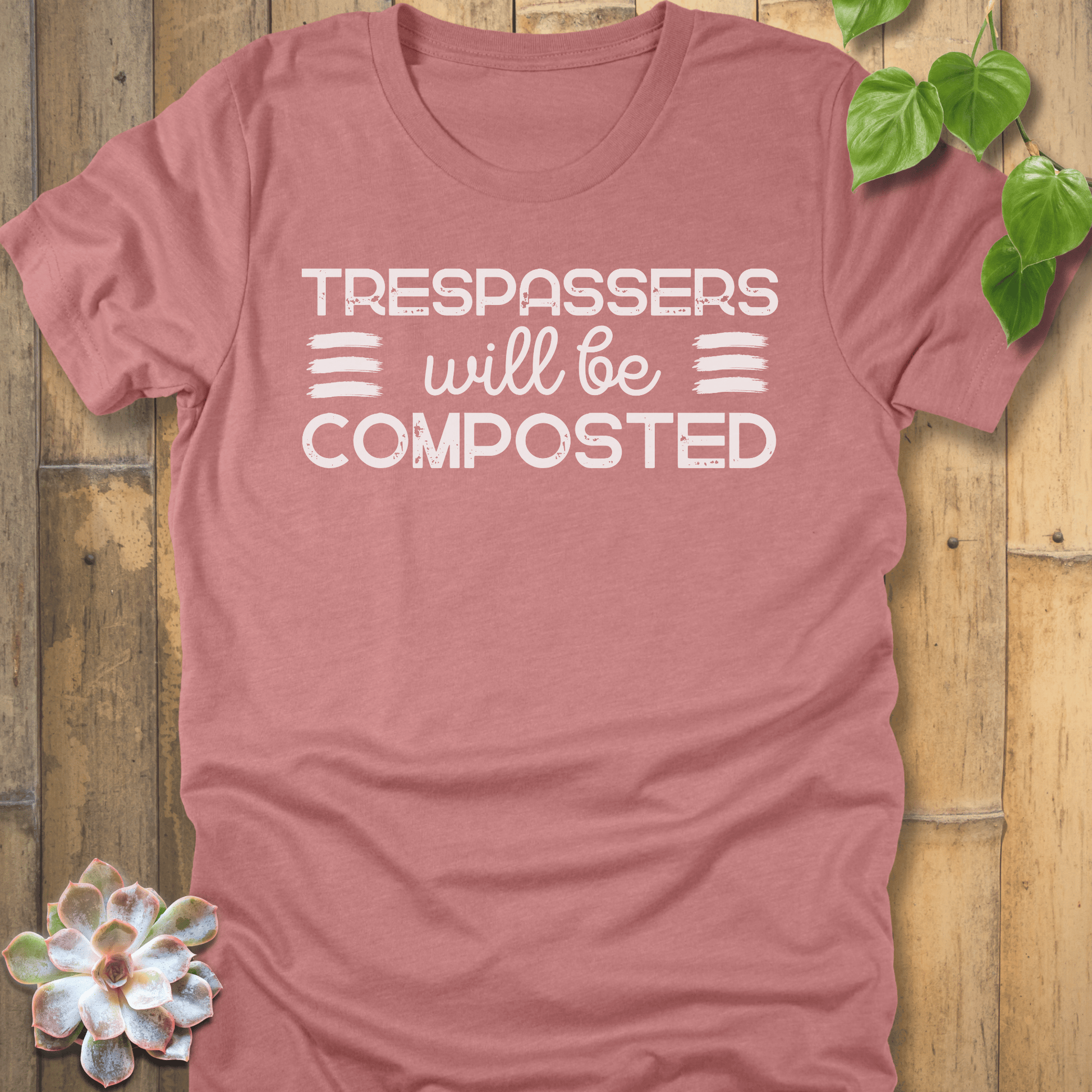 Heather Mauve / S Trespassers Will Be Composted  T-Shirt T-Shirt