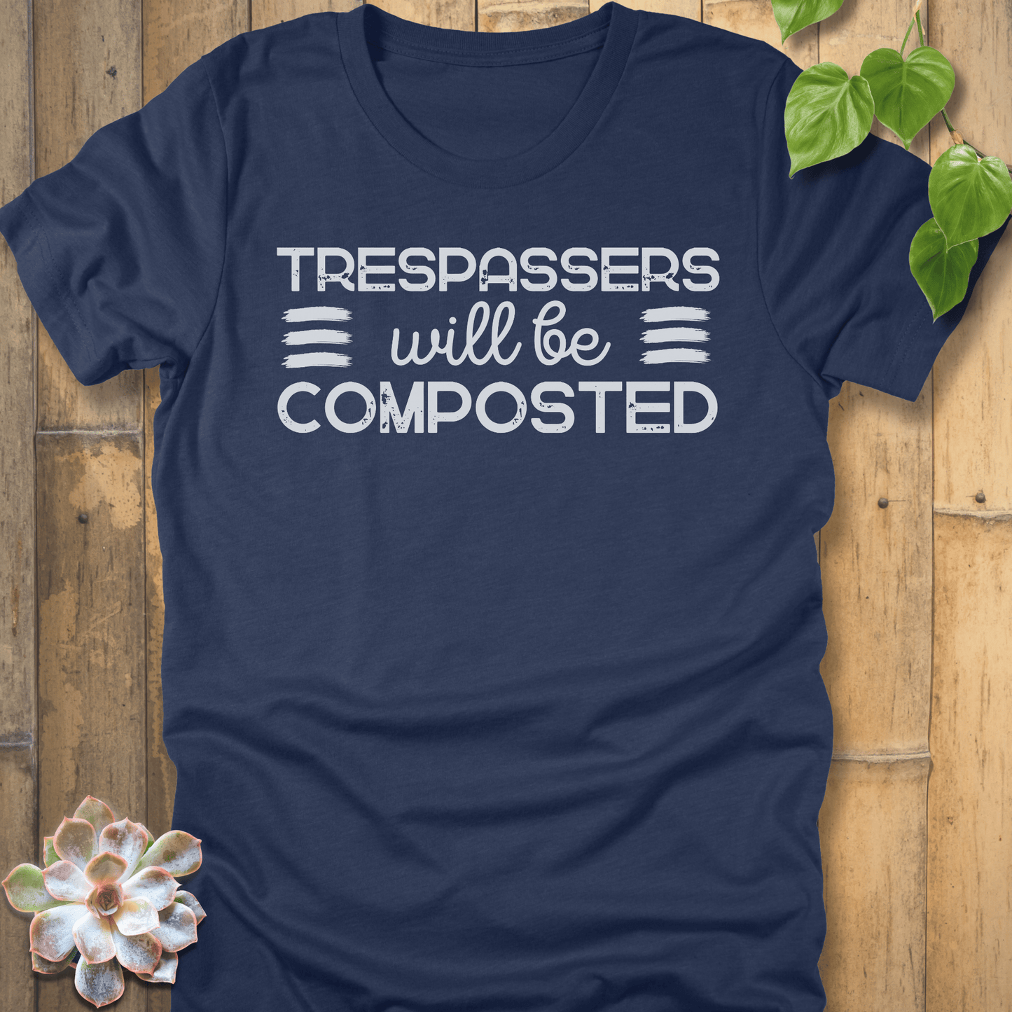 Heather Navy / S Trespassers Will Be Composted  T-Shirt T-Shirt