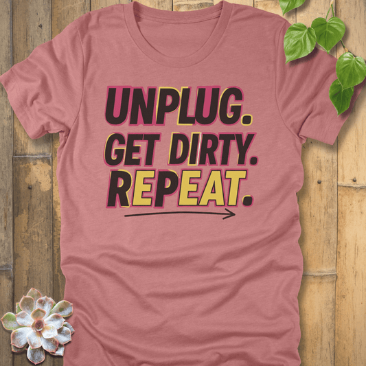 Heather Mauve / L Unplug Get Dirty T-shirt T-Shirt