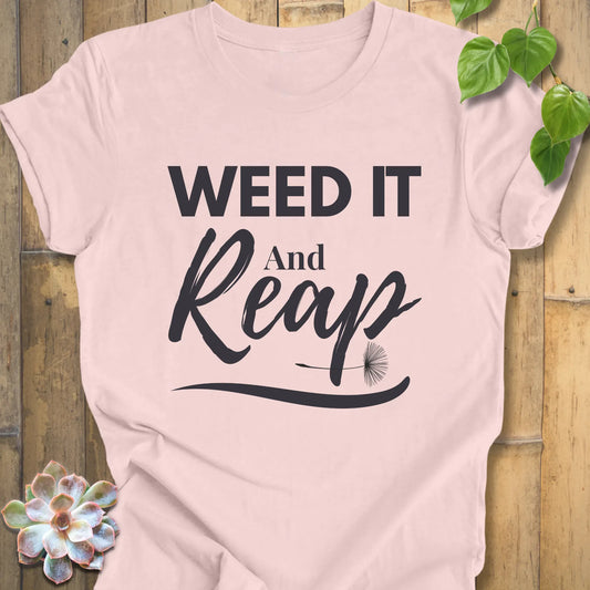 Soft Pink / XS Weed It And Reap T-shirt T-Shirt