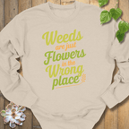 Sand / S Weeds Are Just Flowers Sweatshirt Sweatshirt