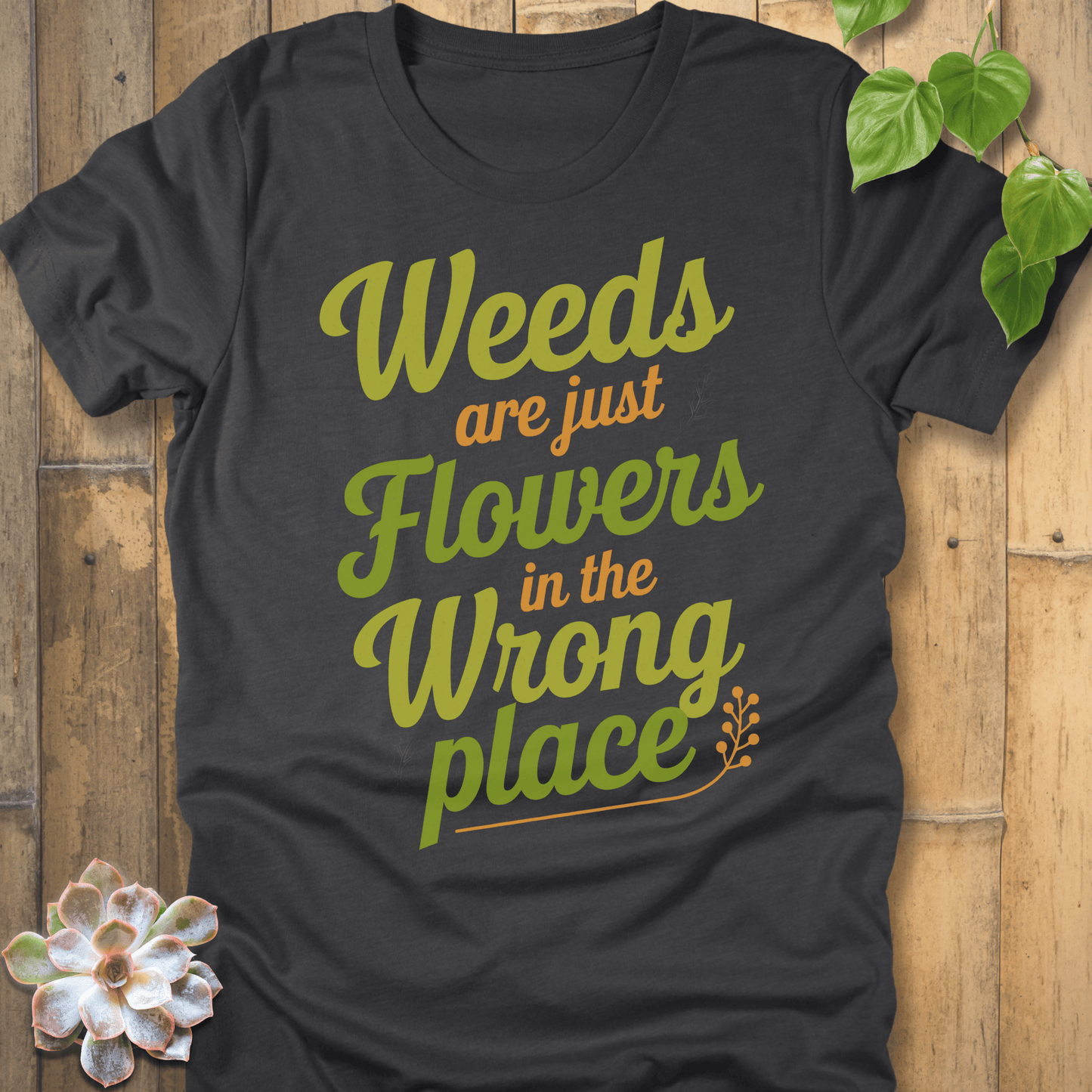 Dark Grey Heather / S Weeds Are Just Flowers T-Shirt T-Shirt