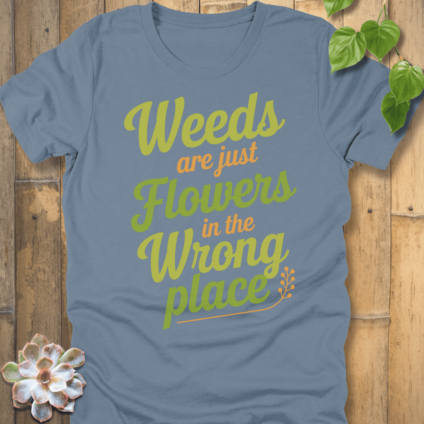 Steel Blue / S Weeds Are Just Flowers T-Shirt T-Shirt