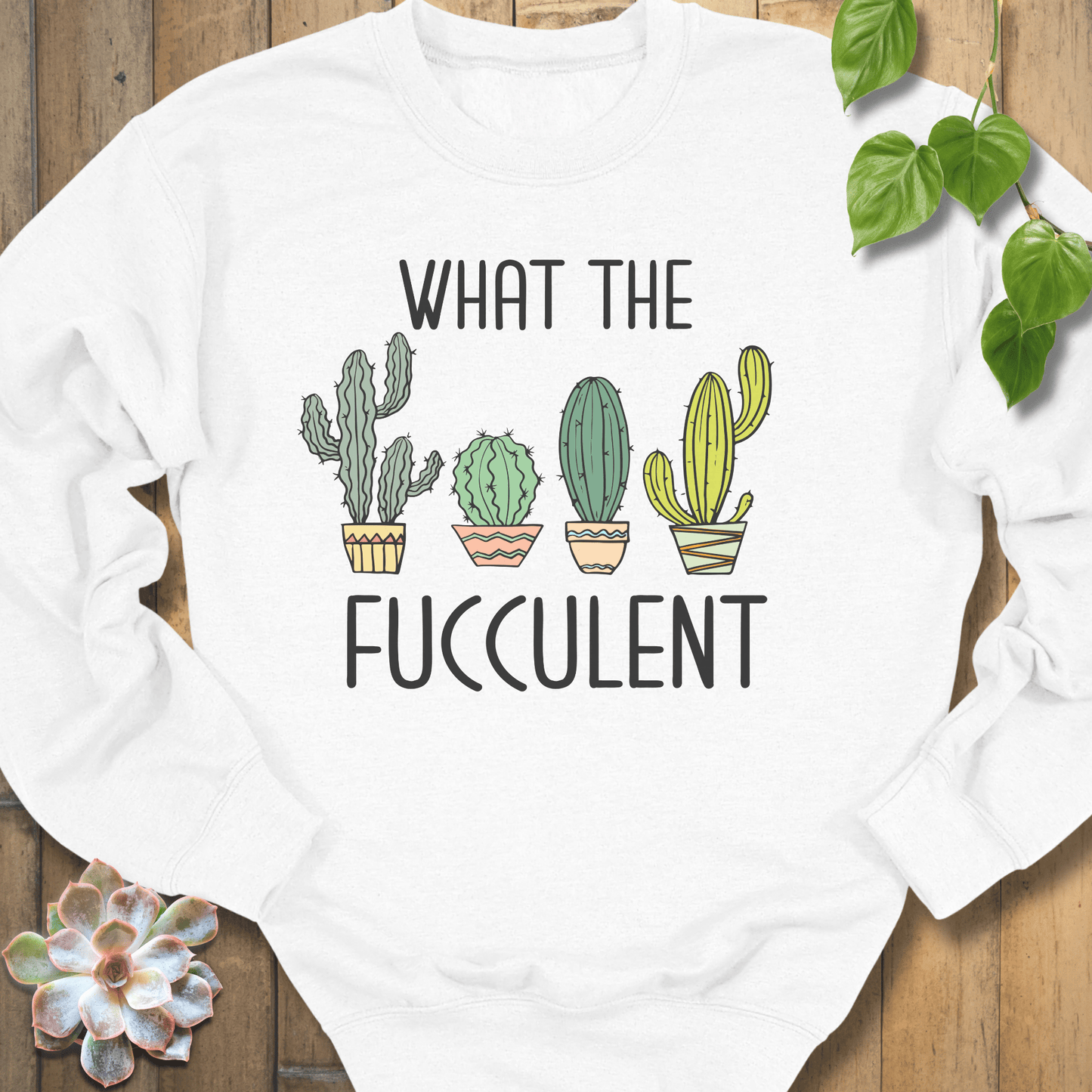 White / S What The Fucculent Sweatshirt Sweatshirt