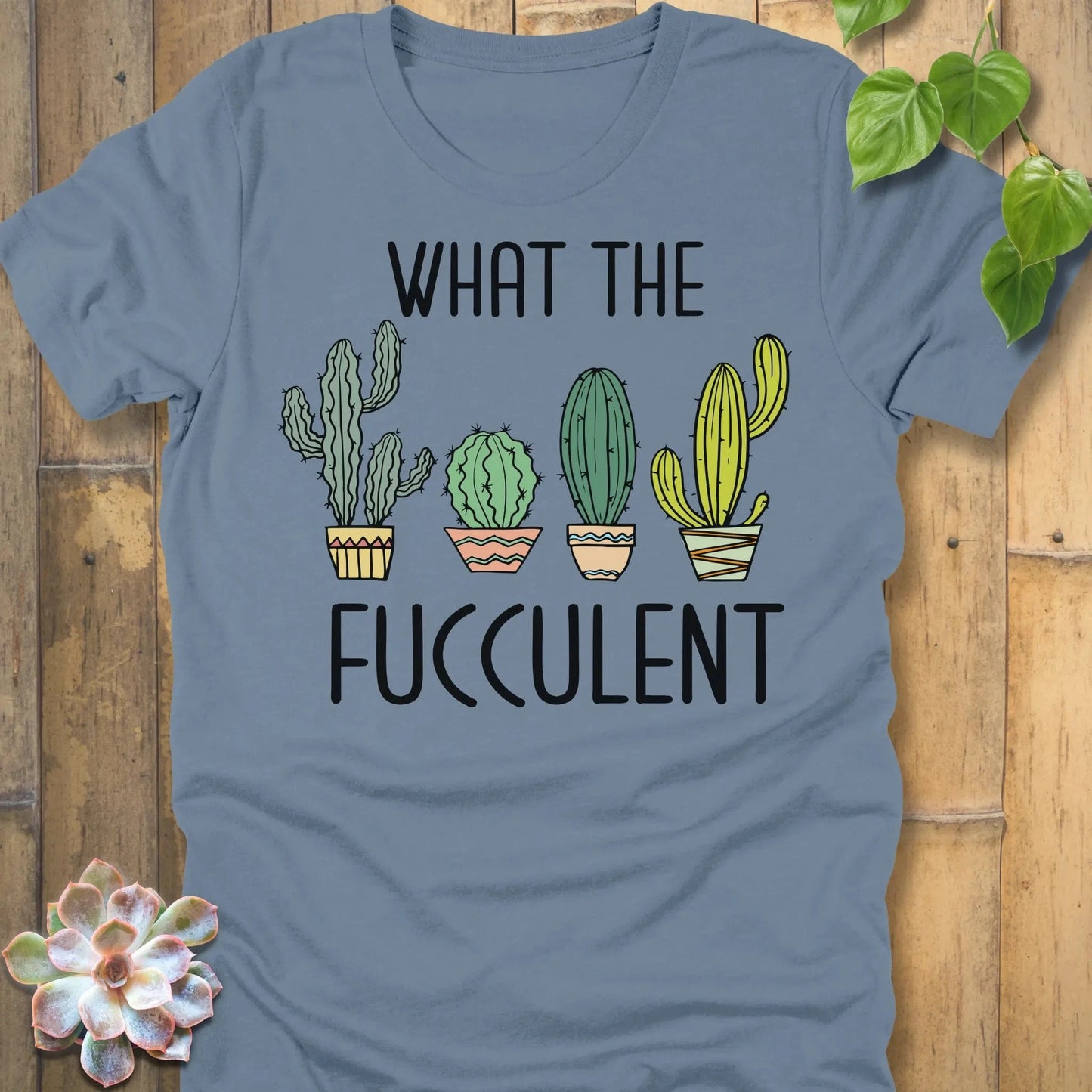 Steel Blue / S What The Fucculent T-Shirt T-Shirt