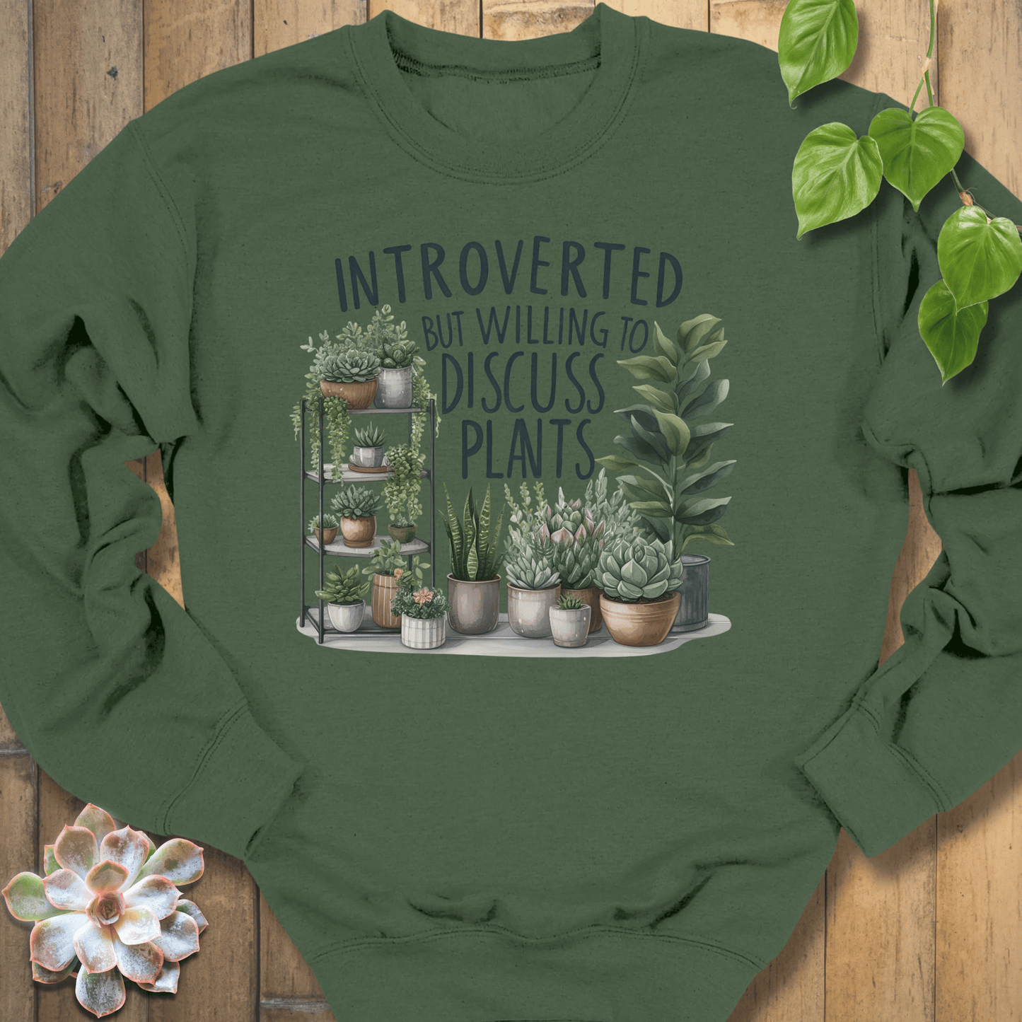 Military Green / S Willing To Discuss Plants Sweatshirt Sweatshirt